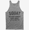 Funny Workout Squat Because Nobody Raps About Little Butts Tank Top 666x695.jpg?v=1700387464