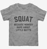 Funny Workout Squat Because Nobody Raps About Little Butts Toddler