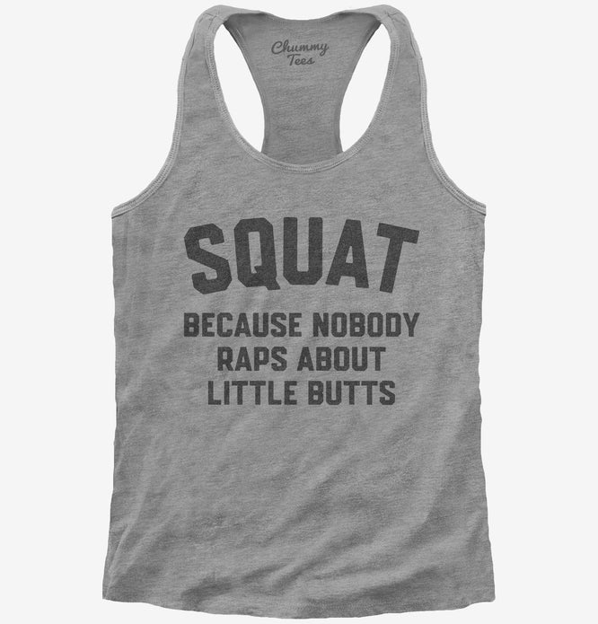 Funny Workout Squat Because Nobody Raps About Little Butts T-Shirt