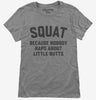 Funny Workout Squat Because Nobody Raps About Little Butts Womens
