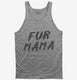 Fur Mama grey Tank