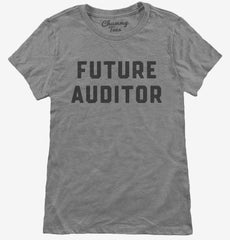 Future Auditor Womens T-Shirt