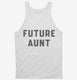 Future Aunt white Tank