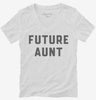 Future Aunt Womens Vneck Shirt 666x695.jpg?v=1700343813