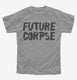 Future Corpse grey Youth Tee