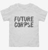 Future Corpse Toddler Shirt 666x695.jpg?v=1700402542