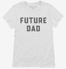 Future Dad Womens Shirt 666x695.jpg?v=1700343592