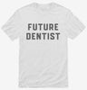Future Dentist Shirt 666x695.jpg?v=1700343543