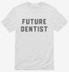 Future Dentist white Mens