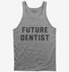 Future Dentist  Tank