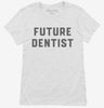 Future Dentist Womens Shirt 666x695.jpg?v=1700343543