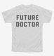 Future Doctor white Youth Tee