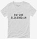 Future Electrician white Womens V-Neck Tee