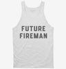 Future Fireman Tanktop 666x695.jpg?v=1700343338