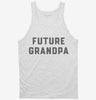 Future Grandpa Tanktop 666x695.jpg?v=1700343246