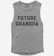 Future Grandpa grey Womens Muscle Tank