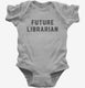Future Librarian grey Infant Bodysuit