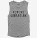 Future Librarian grey Womens Muscle Tank