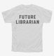 Future Librarian white Youth Tee
