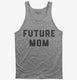 Future Mom grey Tank