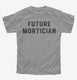 Future Mortician  Youth Tee