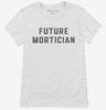 Future Mortician Womens Shirt 666x695.jpg?v=1700342905