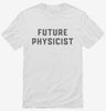 Future Physicist Shirt 666x695.jpg?v=1700342863
