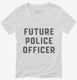 Future Police Officer white Womens V-Neck Tee