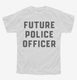 Future Police Officer white Youth Tee