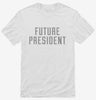 Future President Shirt 666x695.jpg?v=1700342733