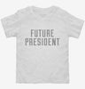 Future President Toddler Shirt 666x695.jpg?v=1700342733