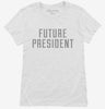 Future President Womens Shirt 666x695.jpg?v=1700342733