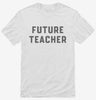 Future Teacher Shirt 666x695.jpg?v=1700342565