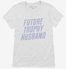 Future Trophy Husband Womens Shirt 666x695.jpg?v=1700504551