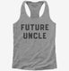 Future Uncle grey Womens Racerback Tank