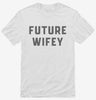 Future Wifey Shirt 666x695.jpg?v=1700342436