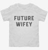 Future Wifey Toddler Shirt 666x695.jpg?v=1700342436