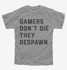 Gamers Dont Die They Respawn Kids