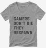 Gamers Dont Die They Respawn Womens Vneck