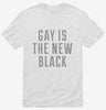 Gay Is The New Black Shirt 666x695.jpg?v=1700490220