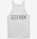 Geek Mom white Tank