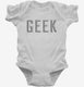 Geek white Infant Bodysuit