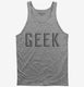 Geek grey Tank