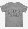 Geeks Will Ctrl S The World Toddler