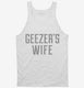 Geezers Wife white Tank
