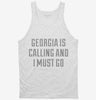 Georgia Is Calling And I Must Go Tanktop 666x695.jpg?v=1700481199