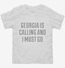 Georgia Is Calling And I Must Go Toddler Shirt 666x695.jpg?v=1700481199