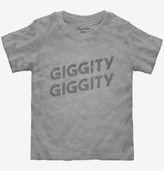 Giggity Giggity Toddler Shirt