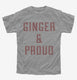 Ginger And Proud grey Youth Tee