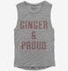 Ginger And Proud grey Womens Muscle Tank